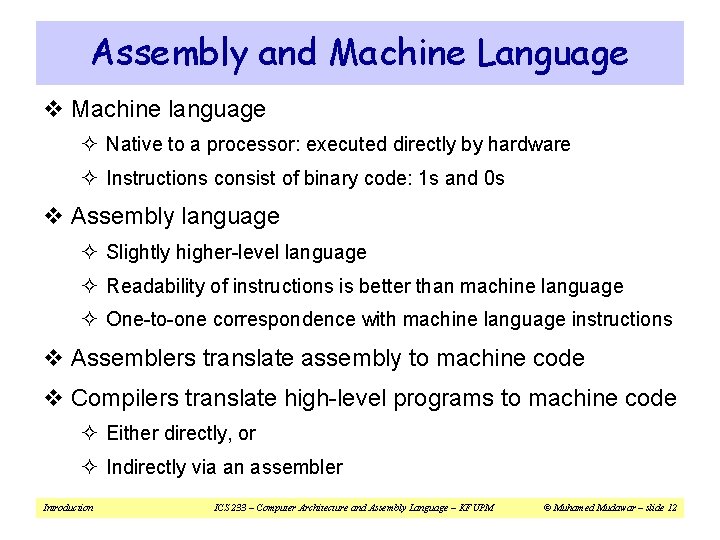 Assembly and Machine Language v Machine language ² Native to a processor: executed directly Assembly and Machine Language v Machine language ² Native to a processor: executed directly