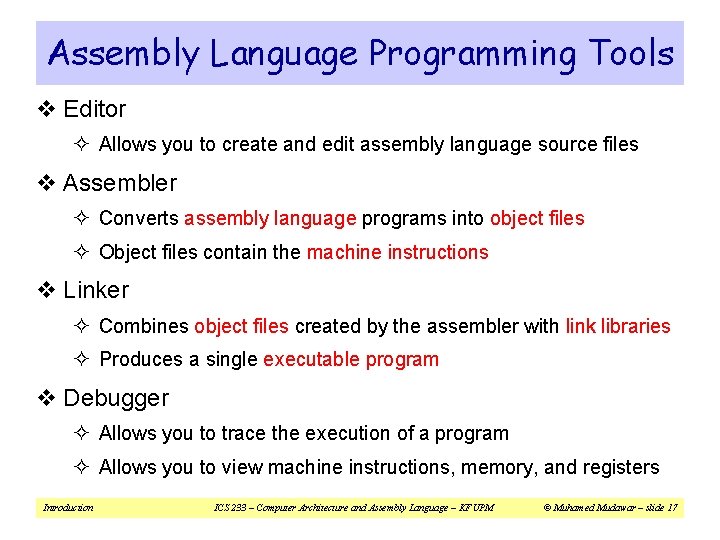 Assembly Language Programming Tools v Editor ² Allows you to create and edit assembly