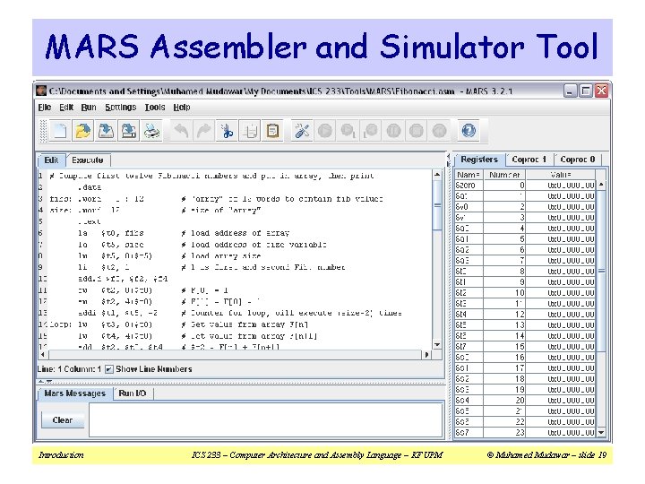 MARS Assembler and Simulator Tool Introduction ICS 233 – Computer Architecture and Assembly Language MARS Assembler and Simulator Tool Introduction ICS 233 – Computer Architecture and Assembly Language