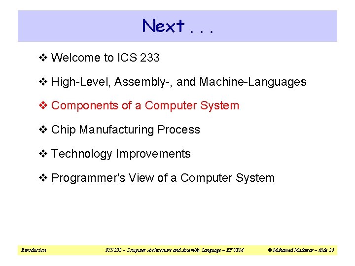 Next. . . v Welcome to ICS 233 v High-Level, Assembly-, and Machine-Languages v