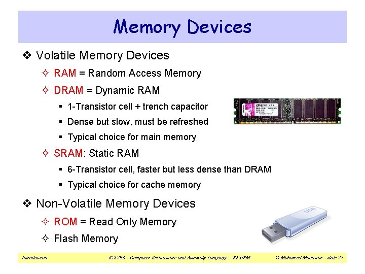 Memory Devices v Volatile Memory Devices ² RAM = Random Access Memory ² DRAM