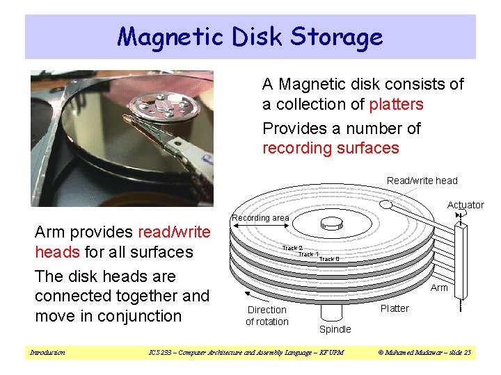 Magnetic Disk Storage A Magnetic disk consists of a collection of platters Provides a