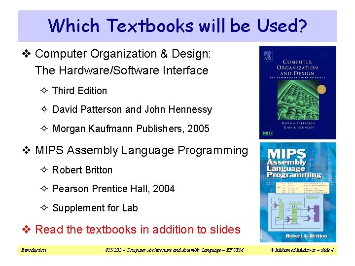 Which Textbooks will be Used? v Computer Organization & Design: The Hardware/Software Interface ² Which Textbooks will be Used? v Computer Organization & Design: The Hardware/Software Interface ²