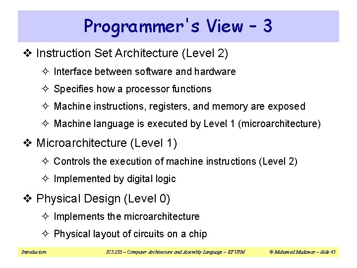 Programmer's View – 3 v Instruction Set Architecture (Level 2) ² Interface between software Programmer's View – 3 v Instruction Set Architecture (Level 2) ² Interface between software
