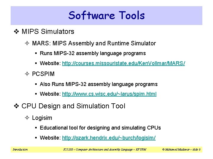 Software Tools v MIPS Simulators ² MARS: MIPS Assembly and Runtime Simulator § Runs