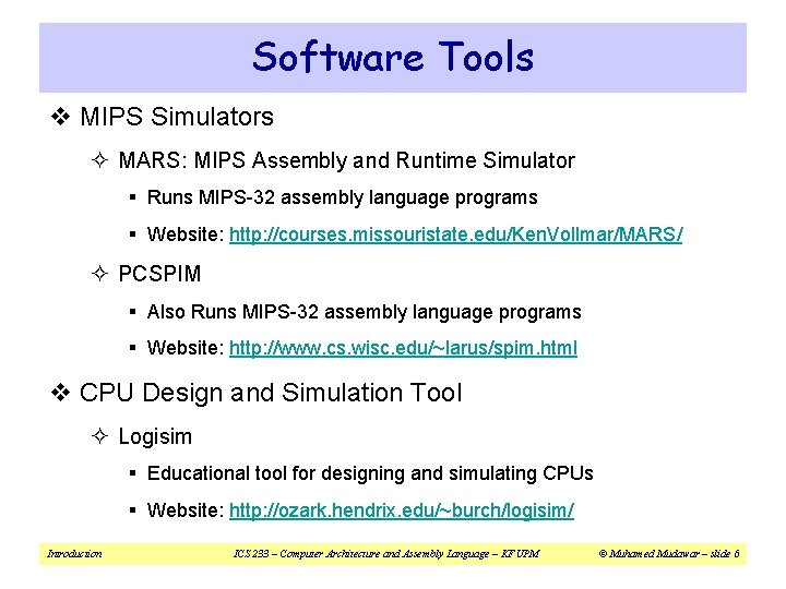 Software Tools v MIPS Simulators ² MARS: MIPS Assembly and Runtime Simulator § Runs Software Tools v MIPS Simulators ² MARS: MIPS Assembly and Runtime Simulator § Runs