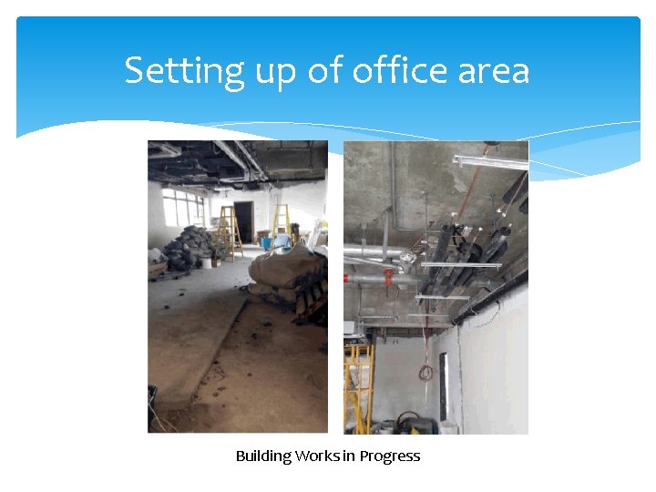 Setting up of office area Building Works in Progress 