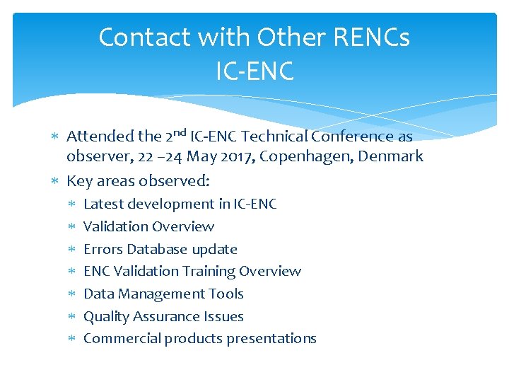 Contact with Other RENCs IC-ENC Attended the 2 nd IC-ENC Technical Conference as observer,