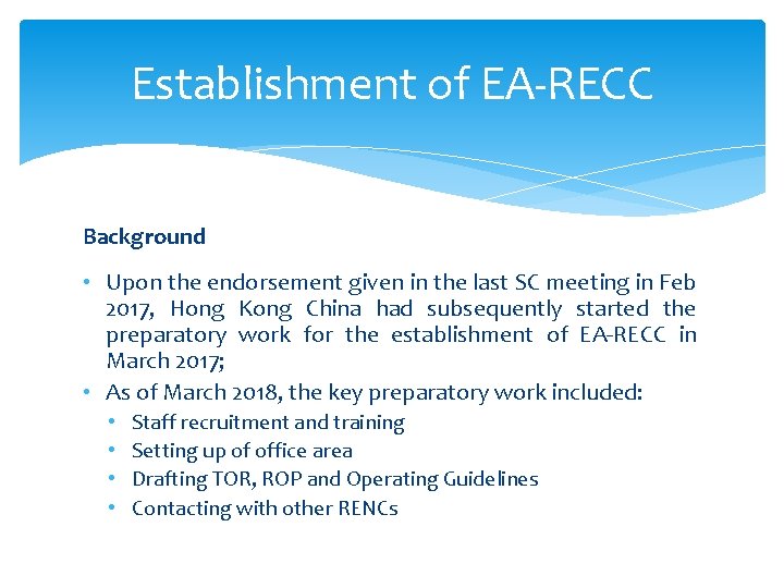 Establishment of EA-RECC Background • Upon the endorsement given in the last SC meeting