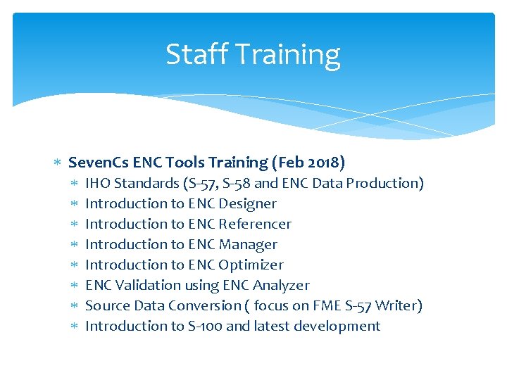 Staff Training Seven. Cs ENC Tools Training (Feb 2018) IHO Standards (S-57, S-58 and