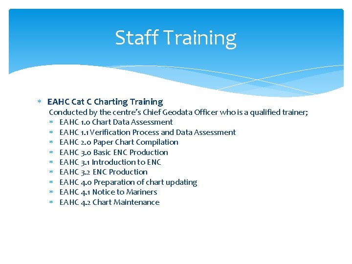 Staff Training EAHC Cat C Charting Training Conducted by the centre’s Chief Geodata Officer