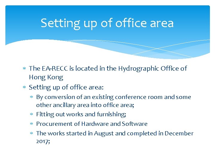 Setting up of office area The EA-RECC is located in the Hydrographic Office of