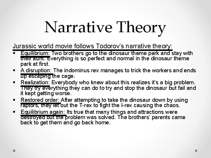 Narrative Theory Jurassic world movie follows Todorov’s narrative theory: § Equilibrium: Two brothers go