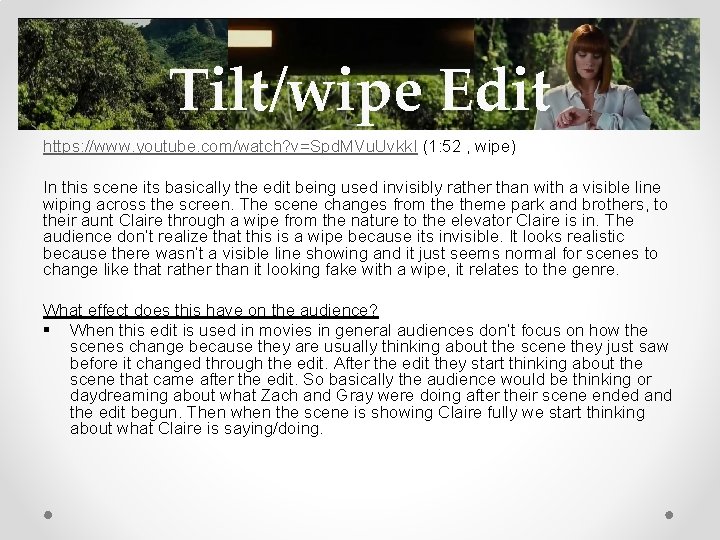 Tilt/wipe Edit https: //www. youtube. com/watch? v=Spd. MVu. Uvkk. I (1: 52 , wipe)