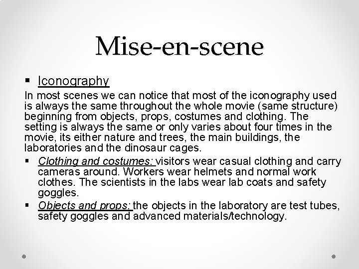 Mise-en-scene § Iconography In most scenes we can notice that most of the iconography