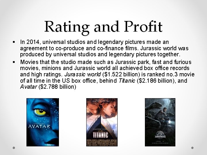 Rating and Profit § In 2014, universal studios and legendary pictures made an agreement