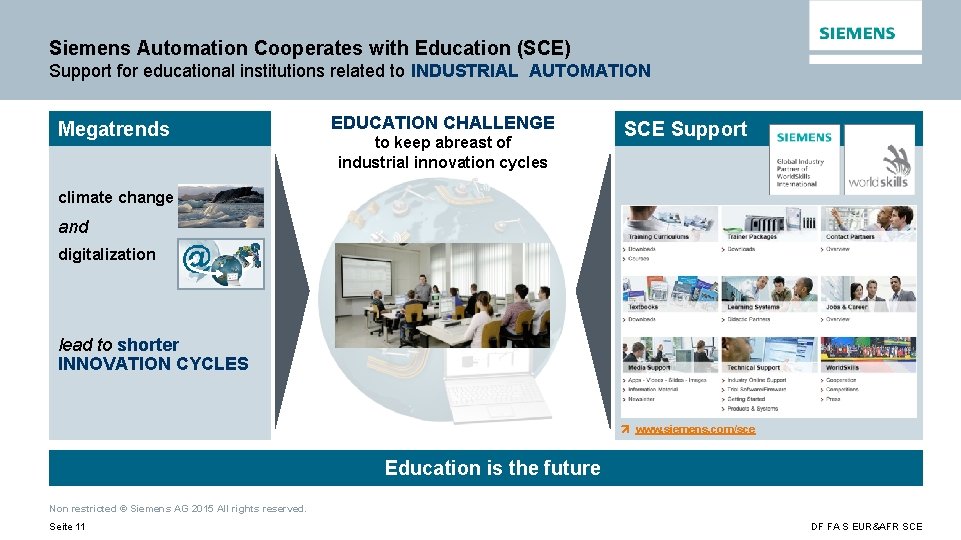 Siemens Automation Cooperates with Education (SCE) Support for educational institutions related to INDUSTRIAL AUTOMATION