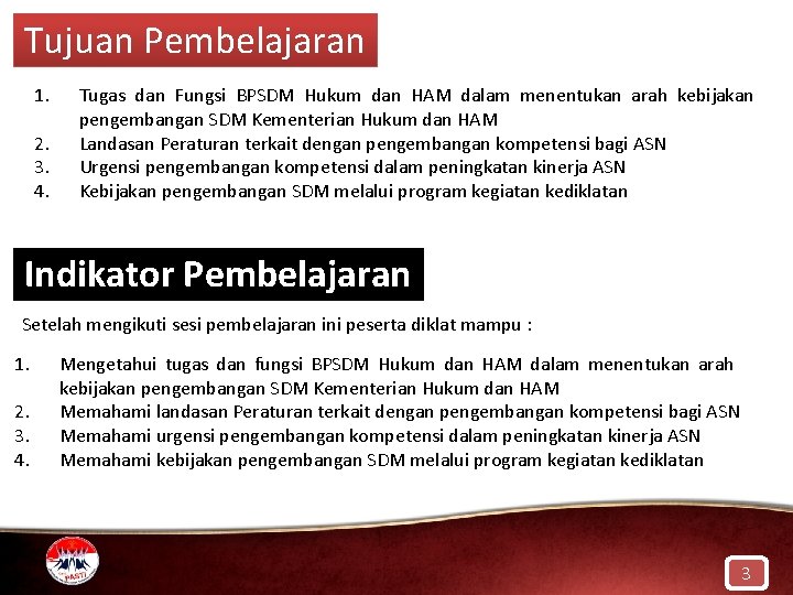 Tujuan Pembelajaran 1. 2. 3. 4. Tugas dan Fungsi BPSDM Hukum dan HAM dalam