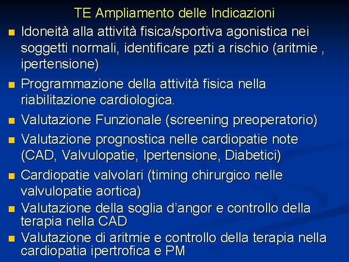 n n n n TE Ampliamento delle Indicazioni Idoneità alla attività fisica/sportiva agonistica nei
