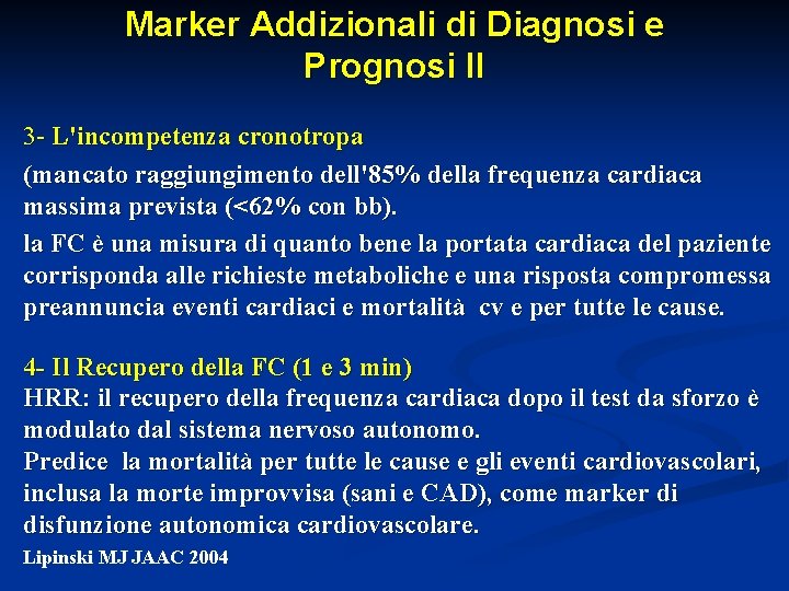 Marker Addizionali di Diagnosi e Prognosi II 3 - L'incompetenza cronotropa (mancato raggiungimento dell'85%