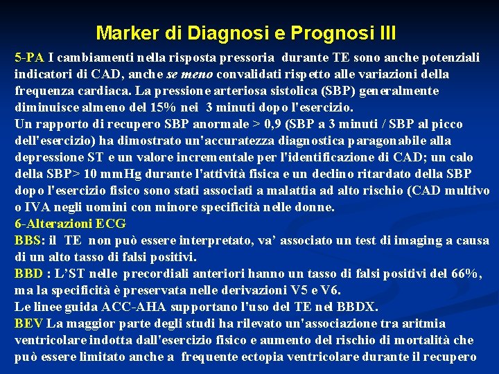 Marker di Diagnosi e Prognosi III 5 -PA I cambiamenti nella risposta pressoria durante