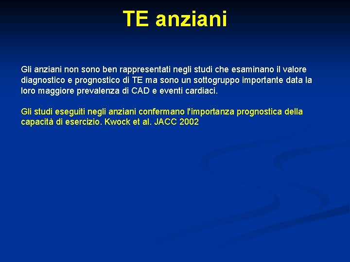 TE anziani Gli anziani non sono ben rappresentati negli studi che esaminano il valore