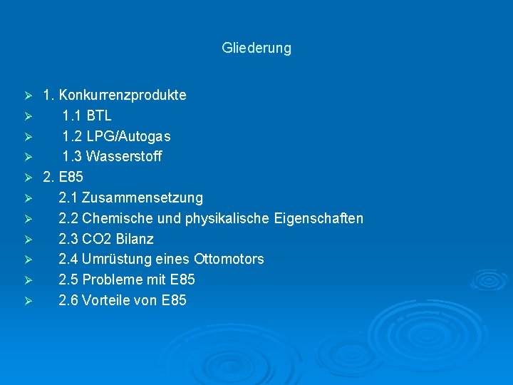 Gliederung Ø Ø Ø 1. Konkurrenzprodukte 1. 1 BTL 1. 2 LPG/Autogas 1. 3