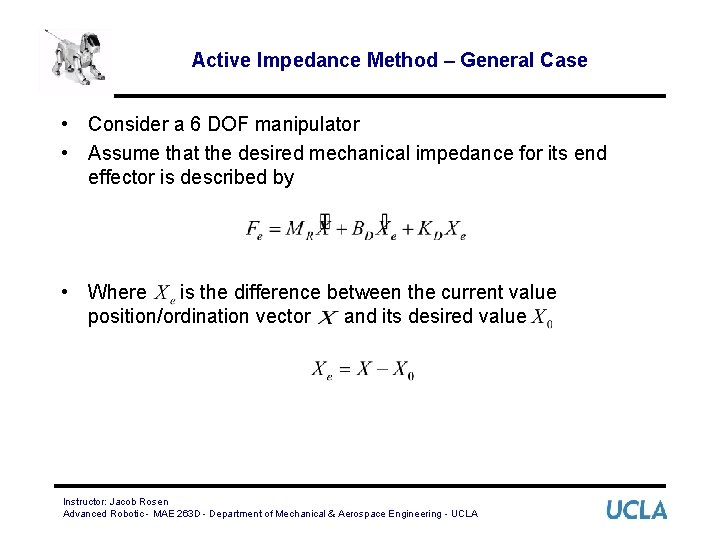 Active Impedance Method – General Case • Consider a 6 DOF manipulator • Assume