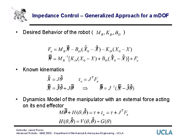 Impedance Control – Generalized Approach for a m. DOF • Desired Behavior of the