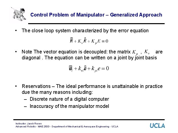 Control Problem of Manipulator – Generalized Approach • The close loop system characterized by