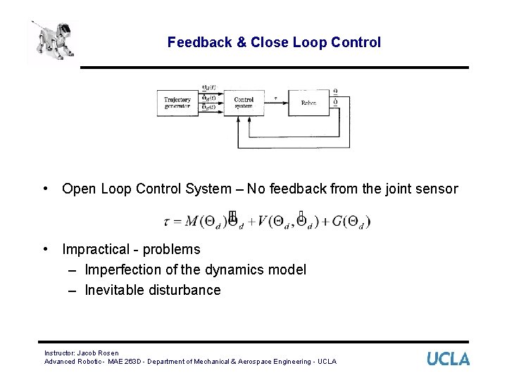 Feedback & Close Loop Control • Open Loop Control System – No feedback from