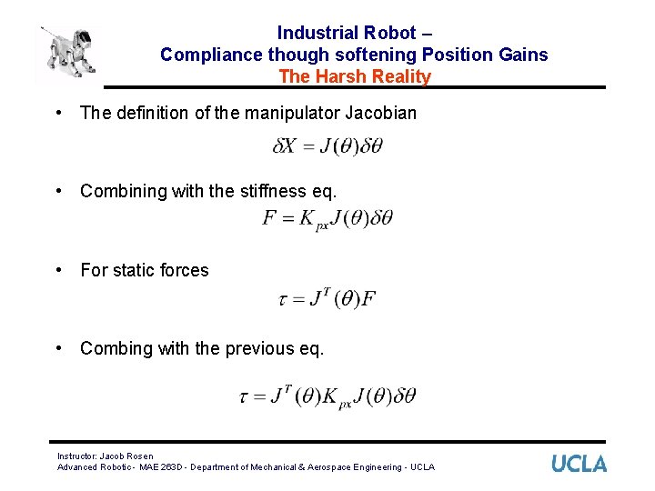 Industrial Robot – Compliance though softening Position Gains The Harsh Reality • The definition