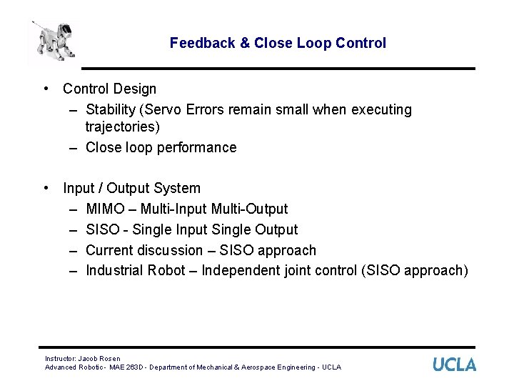 Feedback & Close Loop Control • Control Design – Stability (Servo Errors remain small