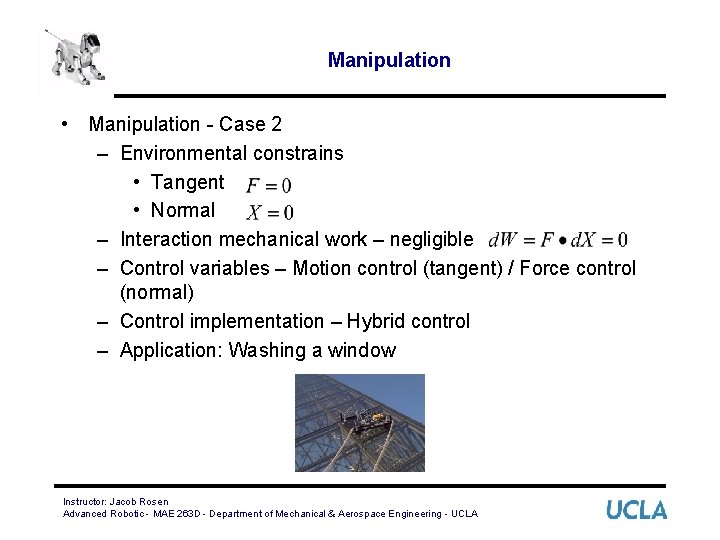 Manipulation • Manipulation - Case 2 – Environmental constrains • Tangent • Normal –