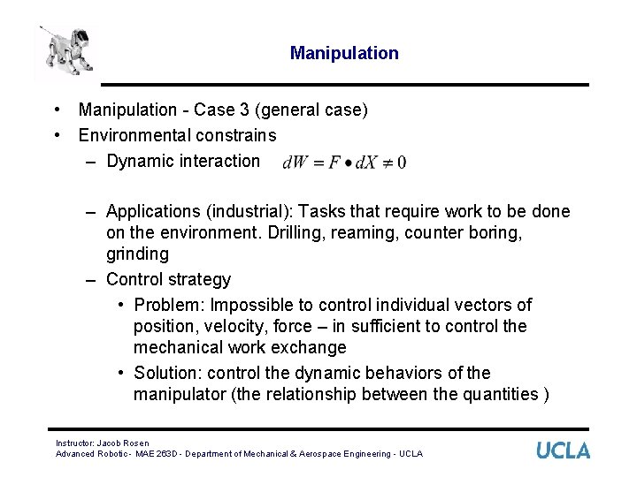 Manipulation • Manipulation - Case 3 (general case) • Environmental constrains – Dynamic interaction