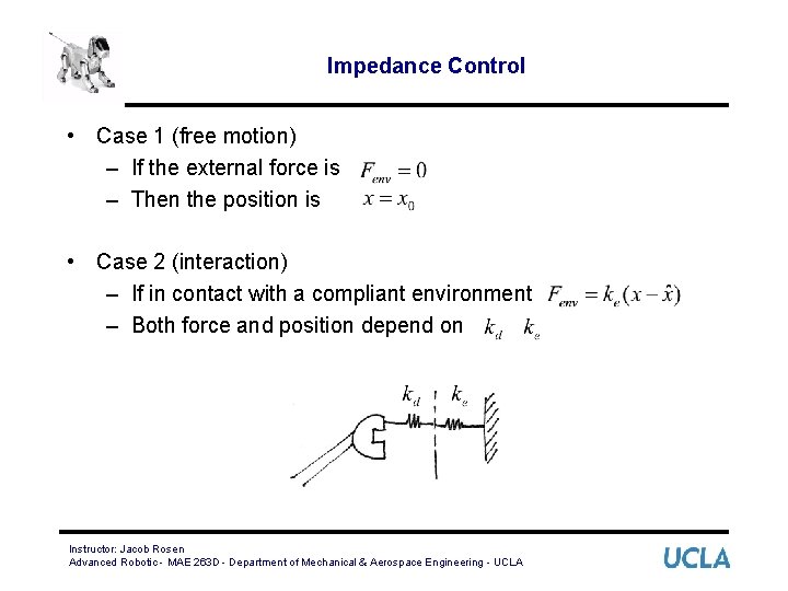 Impedance Control • Case 1 (free motion) – If the external force is –