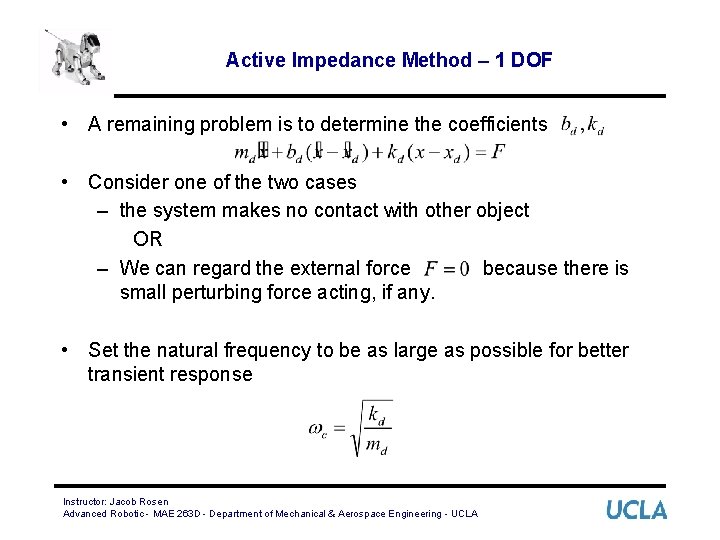 Active Impedance Method – 1 DOF • A remaining problem is to determine the