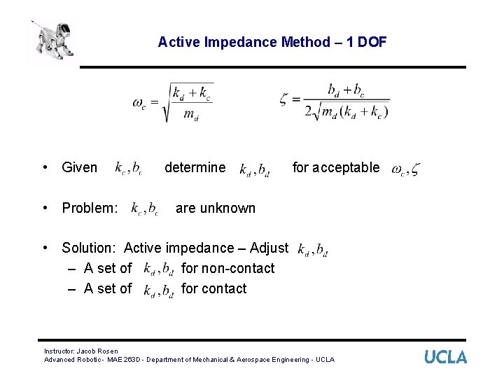 Active Impedance Method – 1 DOF • Given • Problem: determine for acceptable are