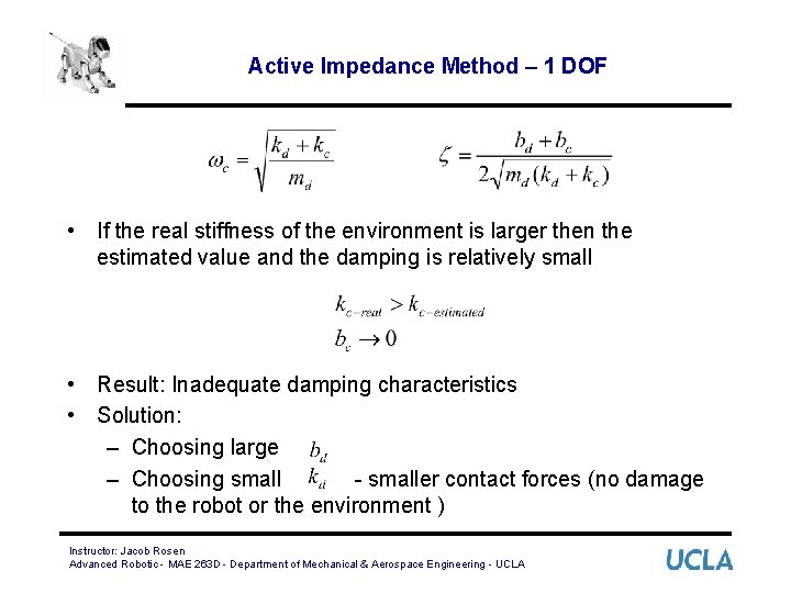 Active Impedance Method – 1 DOF • If the real stiffness of the environment