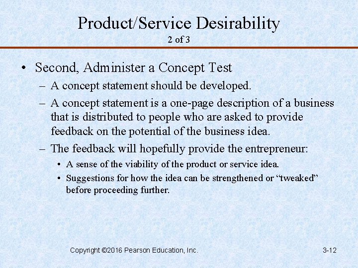 Product/Service Desirability 2 of 3 • Second, Administer a Concept Test – A concept