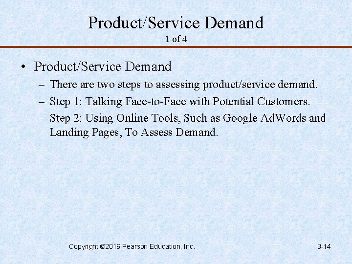 Product/Service Demand 1 of 4 • Product/Service Demand – There are two steps to
