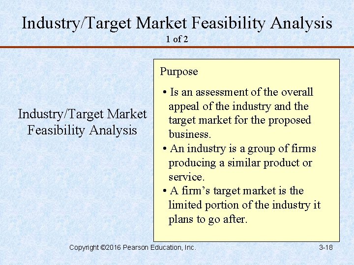 Industry/Target Market Feasibility Analysis 1 of 2 Purpose Industry/Target Market Feasibility Analysis • Is