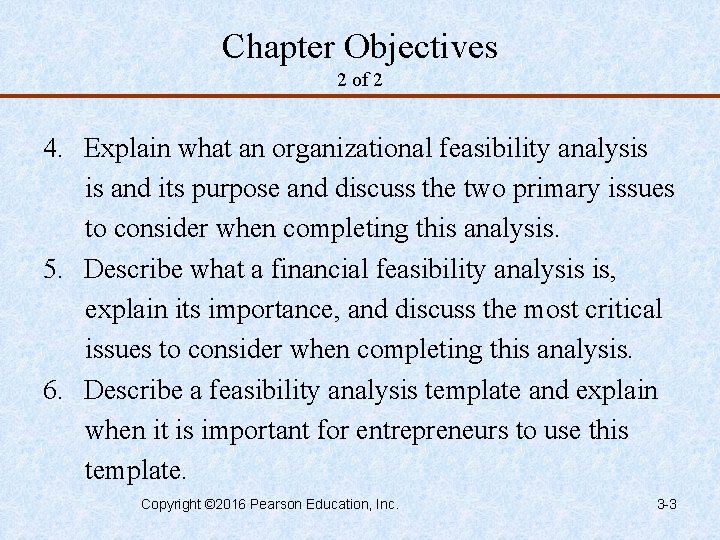 Chapter Objectives 2 of 2 4. Explain what an organizational feasibility analysis is and