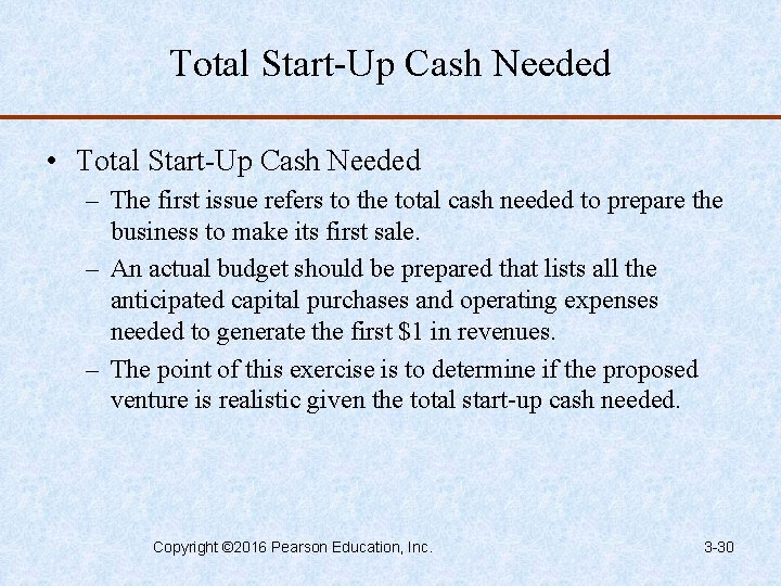 Total Start-Up Cash Needed • Total Start-Up Cash Needed – The first issue refers