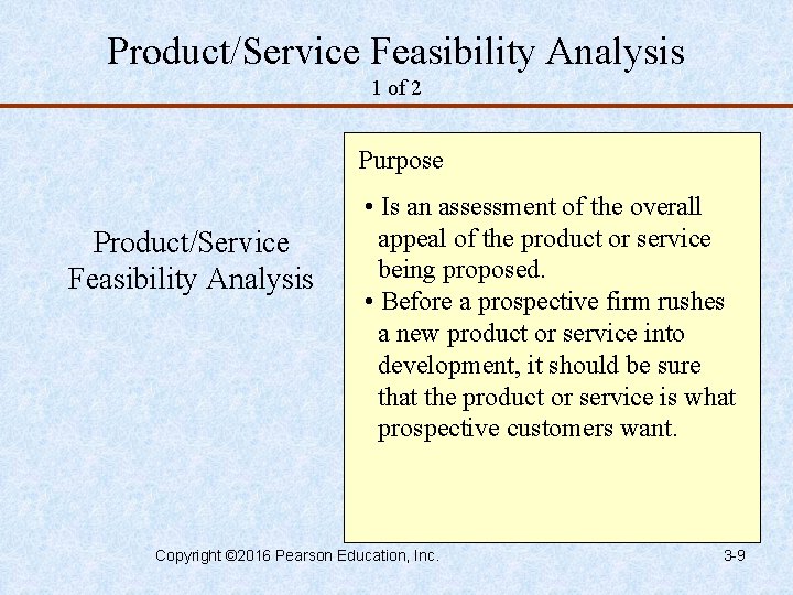 Product/Service Feasibility Analysis 1 of 2 Purpose Product/Service Feasibility Analysis • Is an assessment