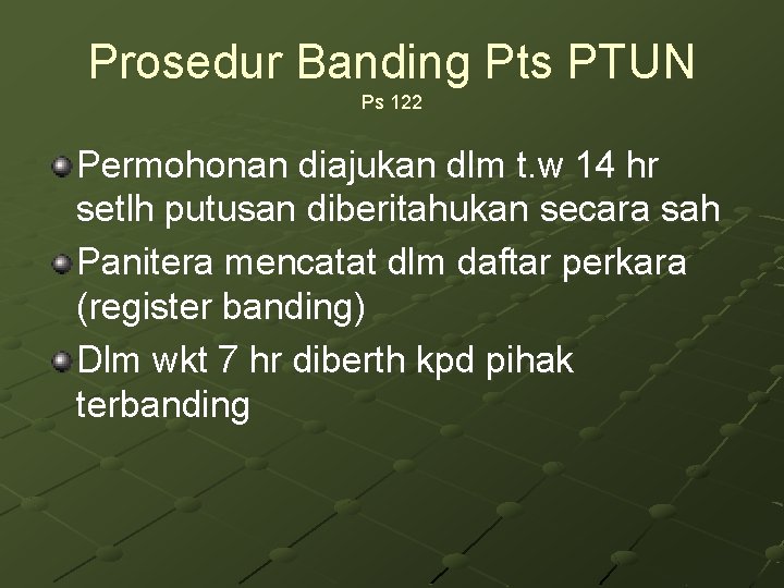 Prosedur Banding Pts PTUN Ps 122 Permohonan diajukan dlm t. w 14 hr setlh