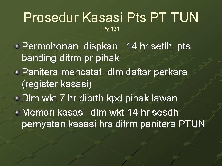 Prosedur Kasasi Pts PT TUN Ps 131 Permohonan dispkan 14 hr setlh pts banding