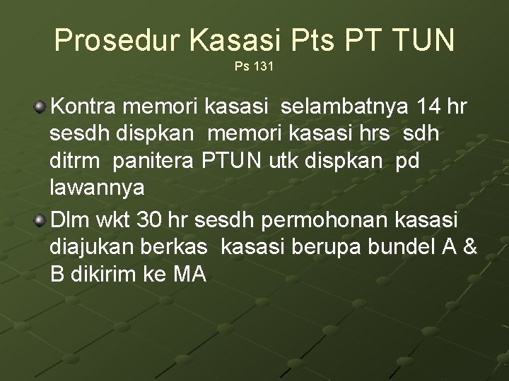 Prosedur Kasasi Pts PT TUN Ps 131 Kontra memori kasasi selambatnya 14 hr sesdh