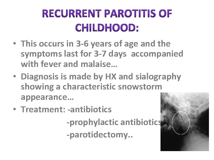  • This occurs in 3 -6 years of age and the symptoms last