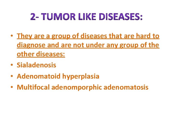  • They are a group of diseases that are hard to diagnose and